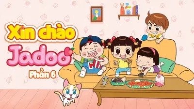 Xin Chào Jadoo (Phần 6) Xin Chào Jadoo (Phần 6)