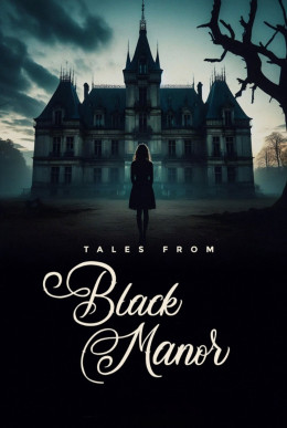Những Câu Chuyện Từ Black Manor